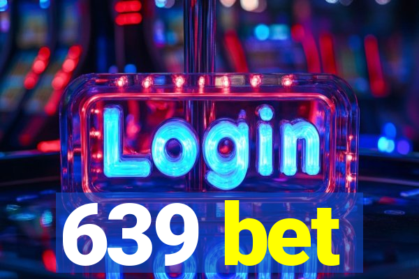 639 bet